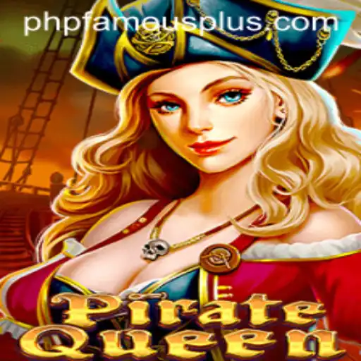 PirateQueen: Unveiling the Maritime Adventure in the World of PHP FAMOUS